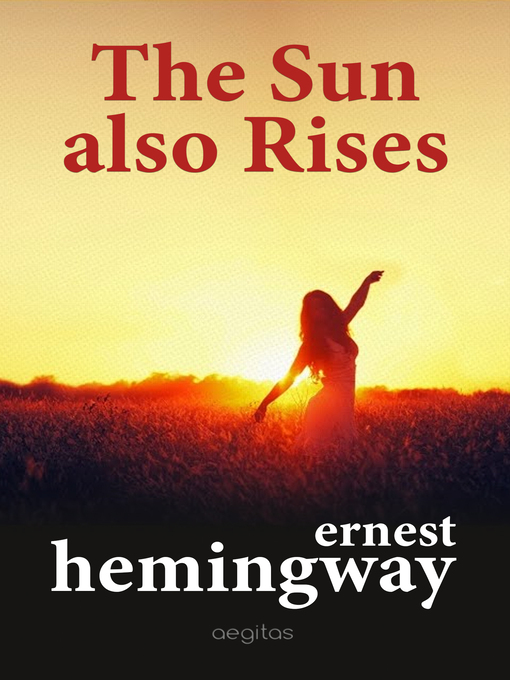 Title details for The Sun Also Rises by Ernest Hemingway - Available